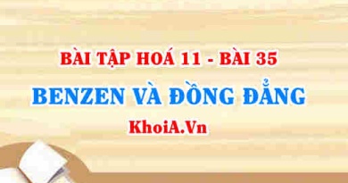 Bài tập Benzen và đồng đẳng: Giải bài 1, 2, 3, 4, 5, 6, 7, 8, 9. 10, 11, 12, 13 trang 159, 160, 161 SGK Hoá 11 bài 35